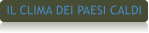 IL CLIMA DEI PAESI CALDI