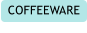 COFFEEWARE